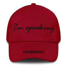 Load image into Gallery viewer, Adjustable Chino Cotton Twill Hat, "I'm Speaking" Embroidered Quote, Political Statement Accessory