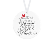 Load image into Gallery viewer, Someone We Love is in Heaven Ornament - Memorial Ornament - Cardinal Ornament - Single Sided Design, Christmas in July, Handmade
