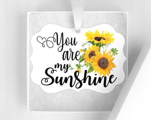 You Are My Sunshine Ornament, Inspirational Quote, Mother Daughter Gift, Sunflower Quotes, Aluminum Ornament, Christmas, Ready to Ship, RTS