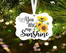 Load image into Gallery viewer, You Are My Sunshine Ornament, Inspirational Quote, Mother Daughter Gift, Sunflower Quotes, Aluminum Ornament, Christmas, Ready to Ship, RTS
